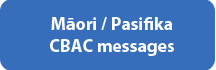 Maori and Pacific CBAC messages